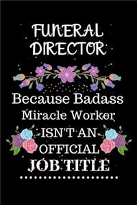 Funeral director Because Badass Miracle Worker Isn't an Official Job Title