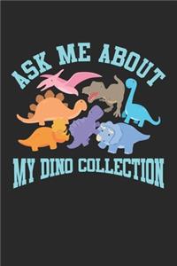 Ask me about my Dino Collection