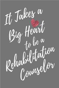 It Takes a Big Heart to be a Rehabilitation Counselor