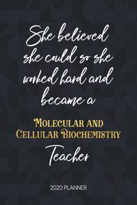 She Believed She Could So She Became A Molecular And Cellular Biochemistry Teacher 2020 Planner