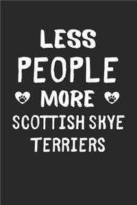 Less People More Scottish Skye Terriers