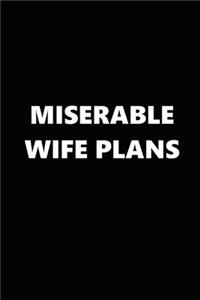 2020 Daily Planner Funny Theme Miserable Wife Plans Black White 388 Pages