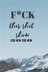 F*ck this shit show 2020