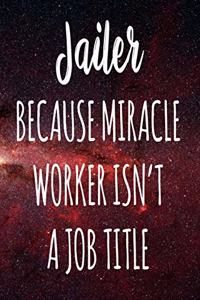Jailer Because Miracle Worker Isn't A Job Title