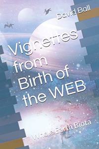 Vignettes from Birth of the WEB