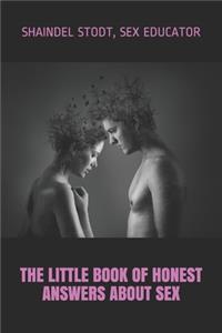 The Little Book of Honest Answers about Sex