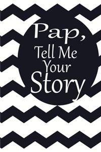 pap, tell me your story