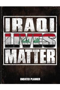 Iraqi Lives Matter Undated Planner