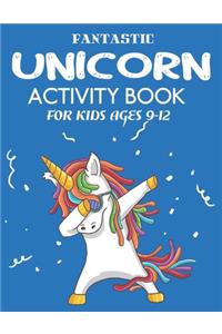 Fantastic Unicorn Activity Book for Kids Ages 9-12