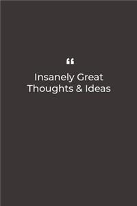 Insanely Great Thoughts & Ideas