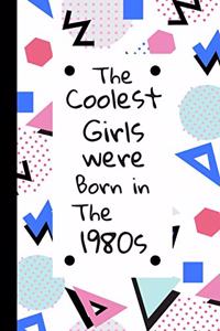 The Coolest Girls were born in the 1980s