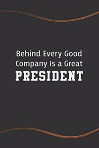 Behind Every Good Company is a Great President