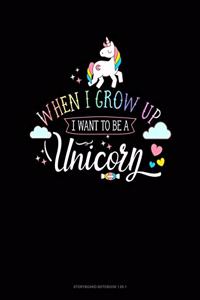 When I Grow Up I Want To Be A Unicorn