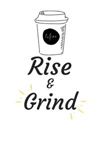 Rise and Grind