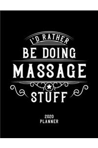 I'd Rather Be Doing Massage Stuff 2020 Planner