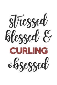 Stressed Blessed and Curling Obsessed Curling Lover Curling Obsessed Notebook A beautiful