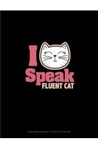 I Speak Fluent Cat