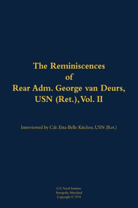 The Reminiscences of Rear Adm. George van Deurs, USN (Ret.), Vol. II