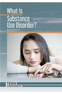 What Is Substance Use Disorder?