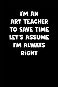 Art Teacher Notebook - Art Teacher Diary - Art Teacher Journal - Funny Gift for Art Teacher