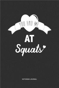 You Had Me At Squats
