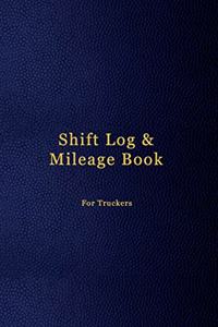 Shift Log & Mileage Book For Truckers