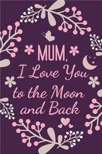 Mum, I Love You to the Moon and Back