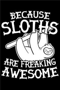 Because Sloths Are Freaking Awesome