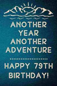 Another Year Another Adventure Happy 79th Birthday