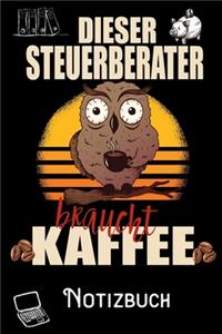 Dieser Steuerberater braucht Kaffee - Notizbuch
