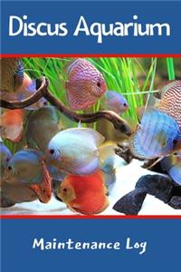Discus Aquarium Maintenance Log