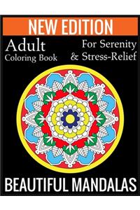 New Edition Adult Coloring Book For Serenity & Stress-Relief Beautiful Mandalas