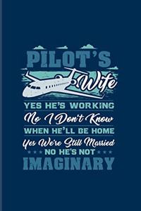 Pilot's Wife Yes He's Working...