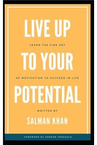 Live Up to Your Potential