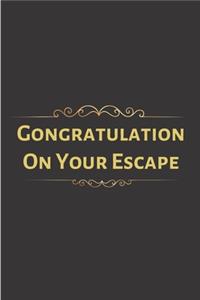 Congratulation On Your Escape