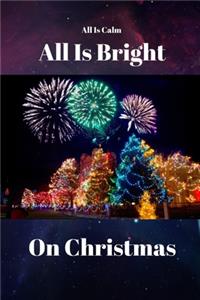 All Is Calm All Is Bright On Christmas