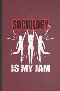 Sociology Is My Jam