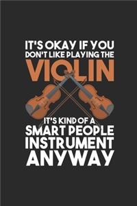 It's Okay If You Don't Like Playing The Violin