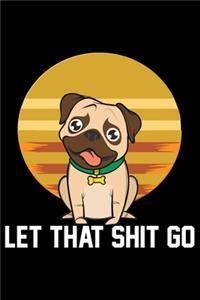 Let That Shit Go
