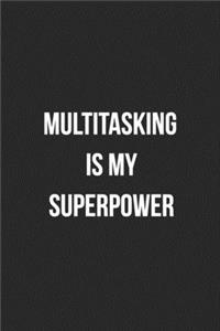 Multitasking Is My Superpower: Blank Lined Journal For Receptionist, Secretary, Scheduler Coworker Gag Gift