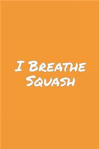 I Breathe Squash
