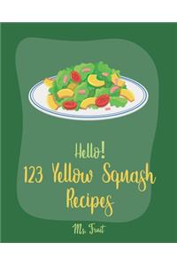 Hello! 123 Yellow Squash Recipes