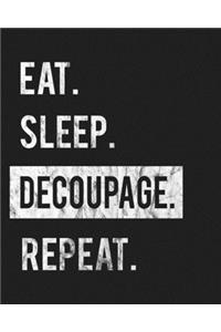 Eat Sleep Decoupage Repeat