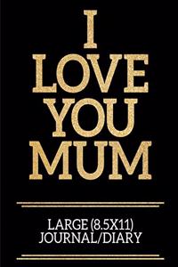 I Love You Mom Large (8.5x11) Journal/Diary