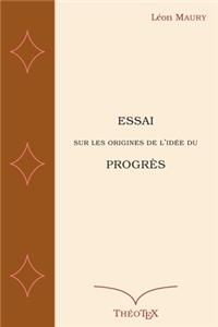 Essai sur les origines de l'idée du progrès