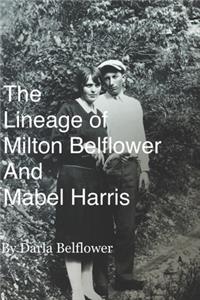 The Lineage of Milton Belflower and Mabel Harris