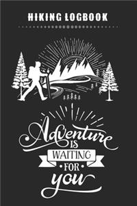 Hiking Logbook - Adventure Is Waiting For You