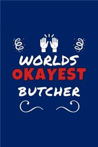 Worlds Okayest Butcher