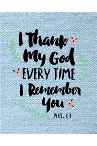 I Thank My God Every Time I Remember You (Bible Scripture)