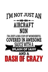 I'm Not Just An Aircraft Non I'm Just A Big Cup Of Wonderful